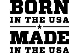 Born in the USA. Made in the USA.